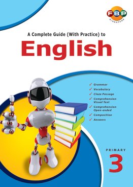 A Complete Guide (with Practice) to English - Primary 3